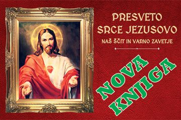 PRESVETO SRCE JEZUSOVO – NAŠ ŠČIT IN VARNO ZAVETJE